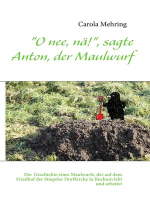 cover image of "O nee, nä!", sagte Anton, der Maulwurf